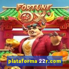 plataforma 22r.com